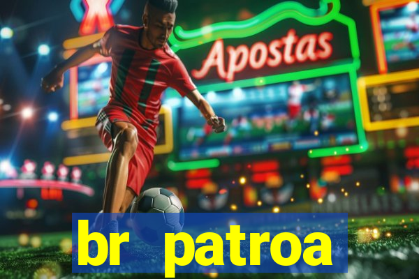 br patroa plataforma jogo online